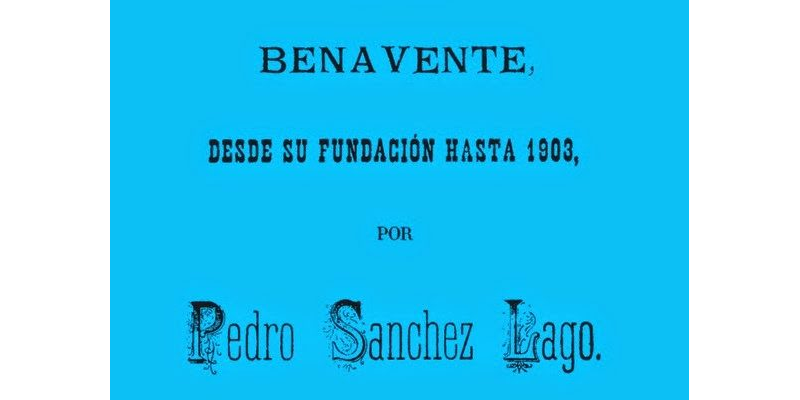 Historia completa de Benavente desde su fundación hasta 1903