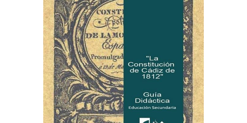Gregorio D. Mardomingo y Eduardo Fuentes Ganzo - La Constitución de Cádiz de 1812. Guía Didáctica [2012]