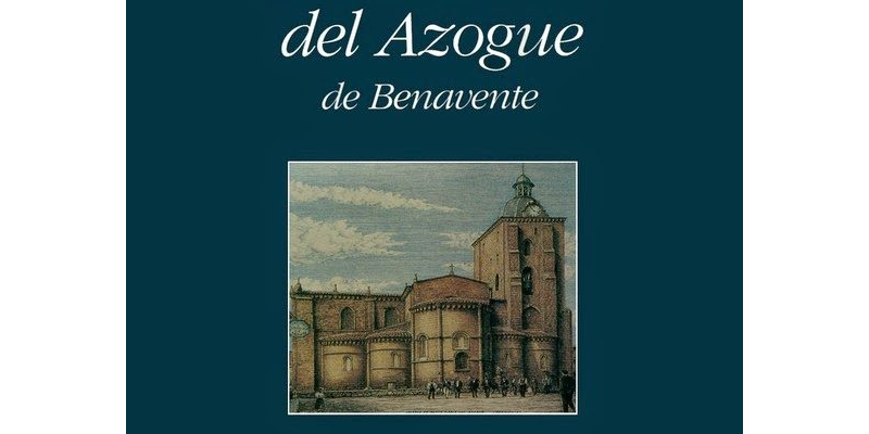 La iglesia de Santa María del Azogue de Benavente